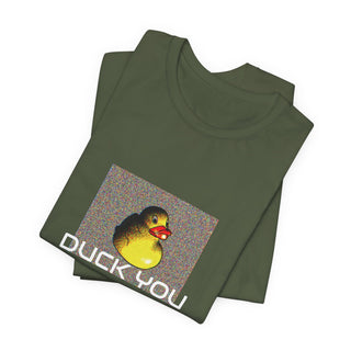 Duck you unisex T-shirt - Front print