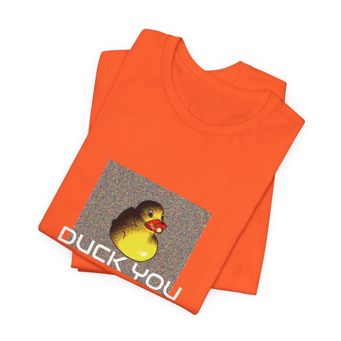 Duck you unisex stuttermabolur - Prent að framan